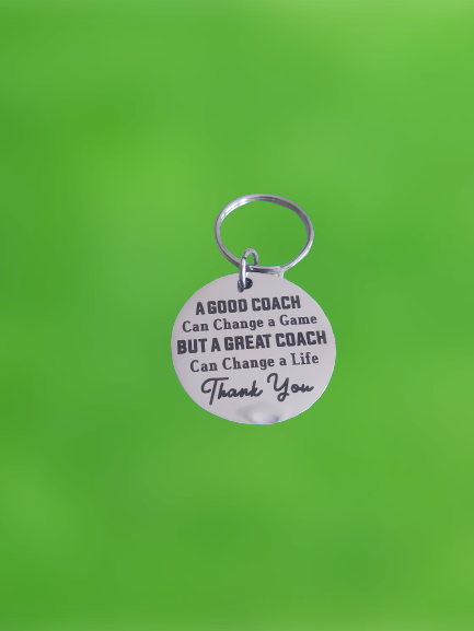 "A GOOD COACH Can Change a Game BUT A GREAT COACH Can Change a Life" Silver Tag