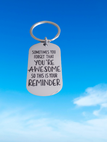 "SOMETIMES YOU FORGET YOU'RE AWESOME SO THIS IS YOUR REMINDER" Silver Rectangular Tag